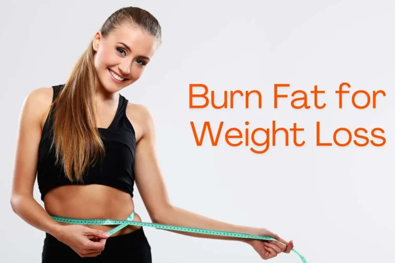 Burn Fat for Weight Loss